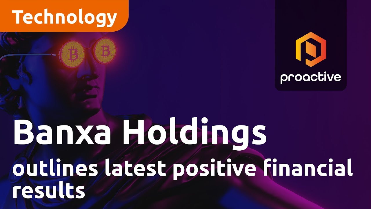 Banxa Holdings outlines latest positive financial results