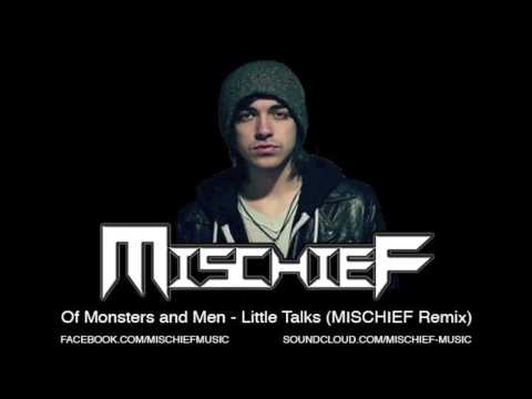 Of Monsters and Men - Little Talks (MISCHIEF Remix)