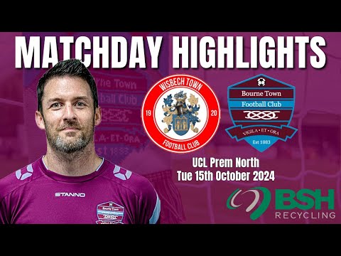 Wisbech Town vs Bourne Town FC | UCL Premier Division North | Match Day Highlights
