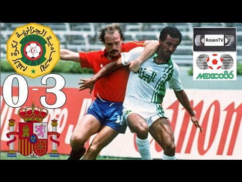 ARGELIA 0-3 ESPAÑA / MUNDIAL MÉXICO '86 / GOLES