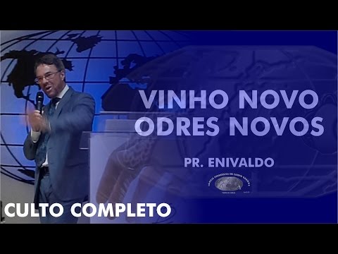 Culto Completo - Vinho novo em Odres novos - Pr. Enivaldo - 10H - IECG