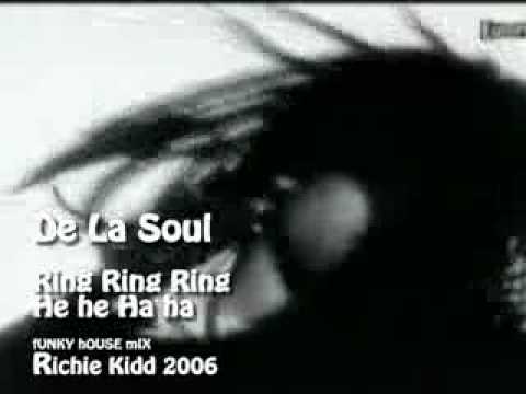 De La Soul Ring Ring Ring He He Ha Ha Richie Kidd  House Remix 2006