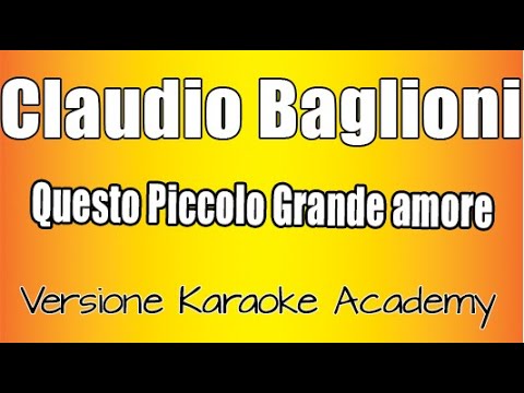 Claudio Baglioni - Questo piccolo grande amore (Versione Karaoke Academy Italia)