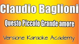 Claudio Baglioni - Questo piccolo grande amore (Versione Karaoke Academy Italia)
