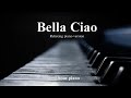 Bella Ciao 1 Hour Piano For Relaxation Stress Relief Study Sleep