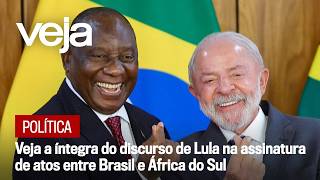 Veja a íntegra do discurso de Lula na assinatura de atos entre Brasil e África do Sul