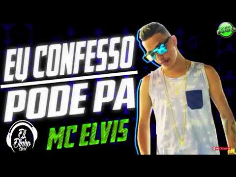 MC ELVIS  - EU CONFESSO - SUCESSO NONO DO ELVIS 2018