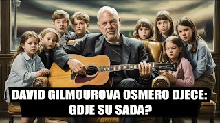 Što se dogodilo s osmero djece Davida Gilmoura