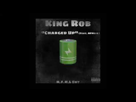 King Rob X NFNL 2xx - Charged Up (Official Audio)