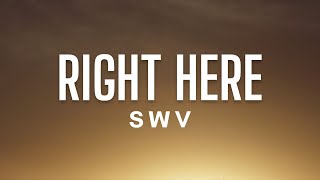 SWV - Right Here (Lyrics)