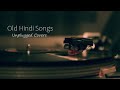 Old Hindi Songs 😌Unplugged 🥰[Unplugged Covers] Song || core music || Old Hindi mashup 💞|| Relax/Chil