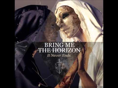 Bring Me the Horizon - It Never Ends (Extended Version)