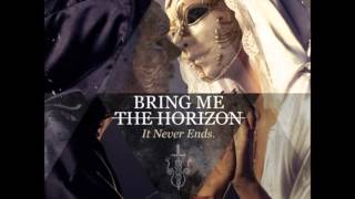 Download lagu Bring Me the Horizon It Never Ends....mp3
