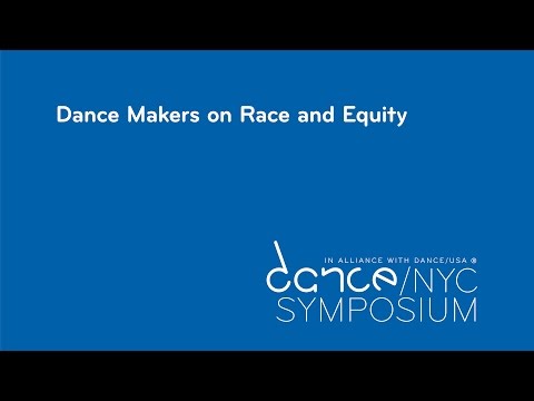 Dance/NYC 2017 Symposium: Dance Makers on Race and Equity