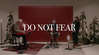 Do Not Fear