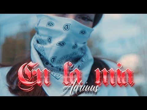 ADRIUUS - EN LA MÍA (VIDEOCLIP OFICIAL)