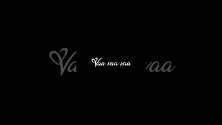 Download lagu 💘 Vaa vaa vaa Kannamma 👩‍🦳Song #black screen tamil [Lyrics] 💝 video #whatsapp status 💖 #Shorts... mp3