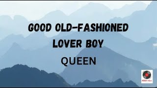 Good Old Fashioned Lover Boy - Queen Lyrics Video