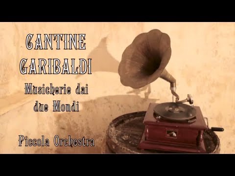 CANTINE GARIBALDI - Piccola Orchestra