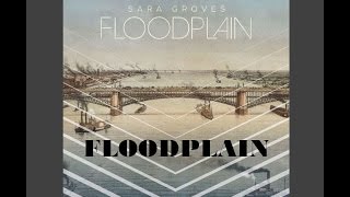 Sara Groves - Floodplain (Lyrics)
