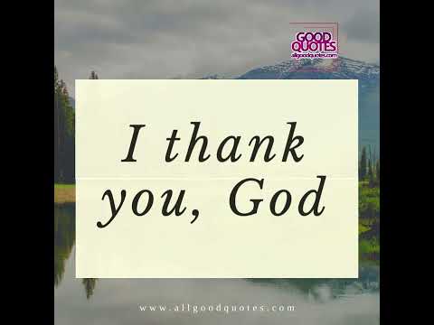 I thank you, God | God Quotes to Express Appreciation