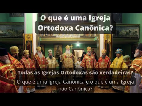 O que é uma Igreja Ortodoxa Canônica?