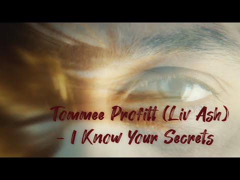 Tommee Profitt  (Liv Ash)  -    I Know Your Secrets