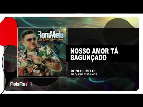 Roni de Melo -  Nosso Amor Está Bagunçado