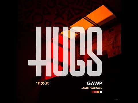 GAWP - Lame Friends (Extended Mix) [Tech House]