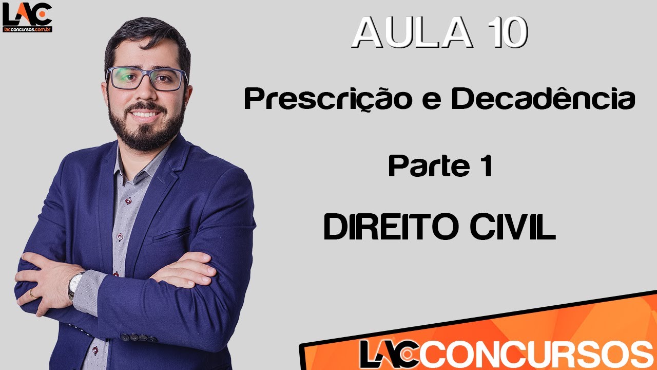 Aula 10 - Direito Civil - Prescrição e Decadência - Parte 1