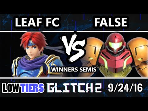 Glitch 2 Low Tiers - FS | Leaf FC (Roy, Little Mac) Vs. False (Samus) SSB4 WS- Smash Wii U
