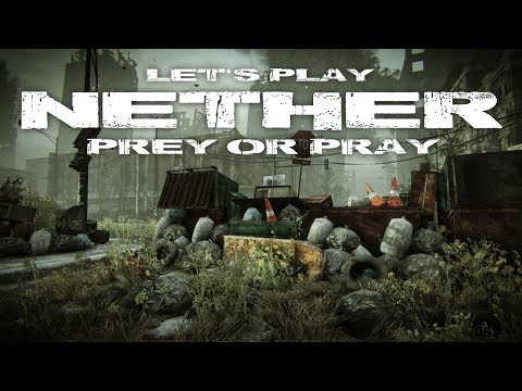Ep. 001: Nach dem Fall » Let's Play NETHER - Prey or Pray [Deutsch/HD]