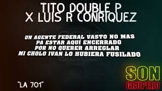 Tito Double P x Luis R Conriquez - La 701(Letra/Lyrics) [2023]