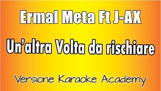 Karaoke Italiano  - Ermal Meta Ft J-Ax - un&#39;altra vlta da rischiare