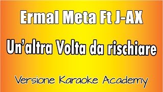 Karaoke Italiano  - Ermal Meta Ft J-Ax - un&#39;altra vlta da rischiare