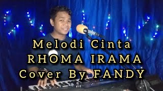 Download lagu Melodi Cinta RHOMA IRAMA Cover By FANDY mp3