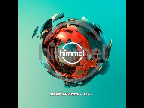 Sebastian Groth - Hilf-E (Music Video)