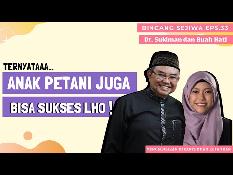 Kisah Makna Perjuangan dalam Hidup | Bapak Sukiman dan Buah Hati - Bincang SEJIWA Eps.33