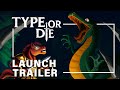 Type or Die Steam Key Global Trailer
