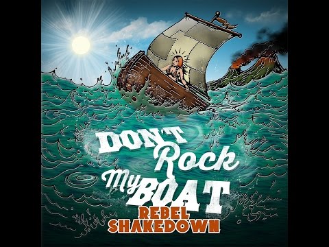 Rebel ShakeDown - Don't Rock My Boat (Lyric Video)