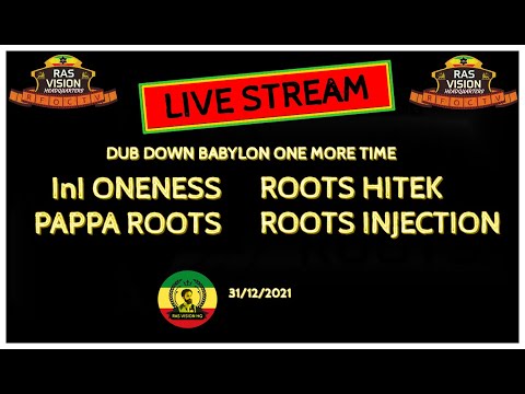 DUB DOWN BABYLON ONE MORE TIME - InI Oneness / Pappa Roots / Roots Hitek / Roots Injection  31/12/21