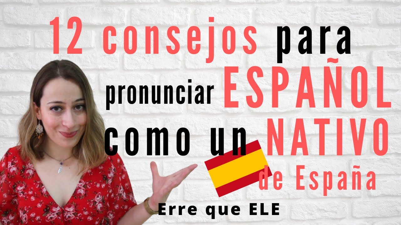 12 consejos para hablar español como un nativo de España | Pronunciación española y estrategias