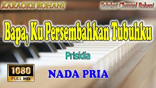 Download lagu Bapa Ku Persembahkan Tubuhku - Karaoke Rohani Nada Pria Key D mp3
