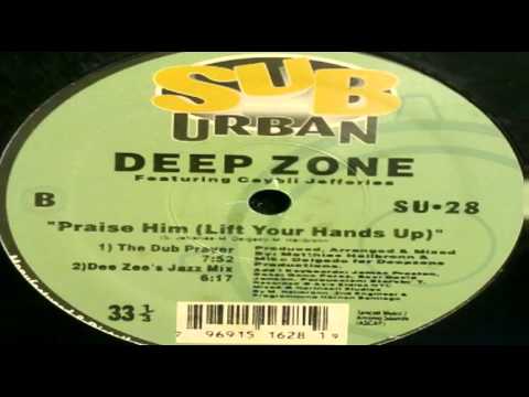 /// Deep Zone Feat Ceybil Jefferies - "Praise Him (Lift Your Hands Up)"   (Dee Zee's Jazz Mix) ///