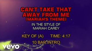 Mariah Carey - Can&#39;t Take That Away From Me (Mariah&#39;s Theme) (Karaoke)