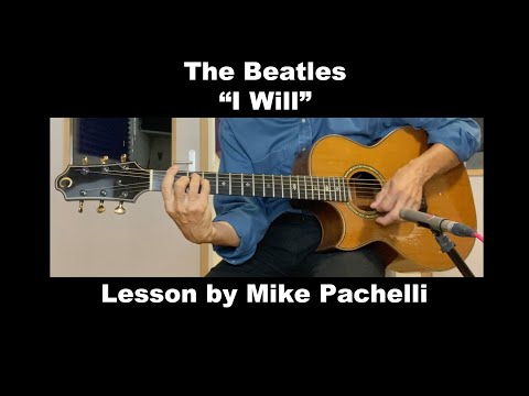 The Beatles - I Will LESSON by Mike Pachelli
