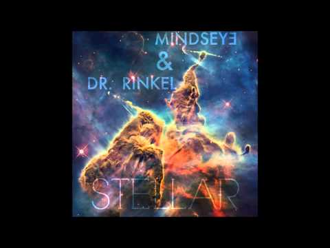 MindsEye & Dr. Rinkel - Stellar (Do not go gentle into that good night...)