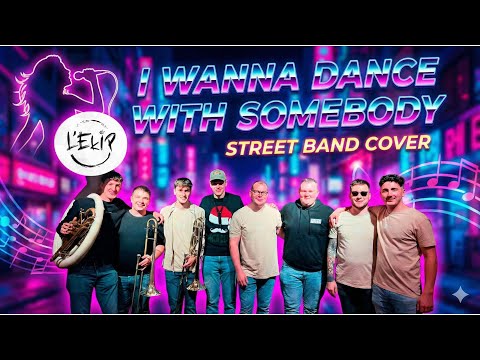 I Wanna Dance With Somebody - L'EKIP (Street band cover)