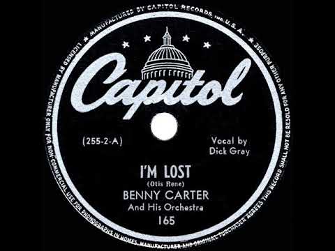 1944 Benny Carter - I’m Lost (#1 R&B hit--Dick Gray, vocal)