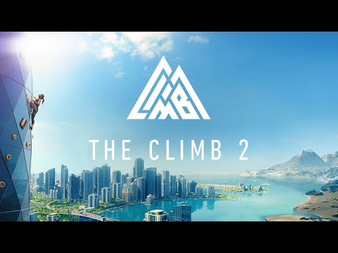 The Climb 2 - Official Launch Trailer